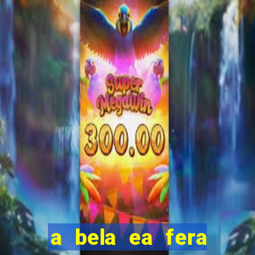 a bela ea fera 1991 filme completo dublado